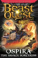 Beast Quest: Ospira the Savage Sorceress: Speciální 22 - Beast Quest: Ospira the Savage Sorceress: Special 22