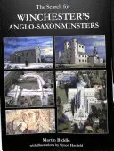 Hledání anglosaských minster ve Winchesteru - The Search for Winchester's Anglo-Saxon Minsters