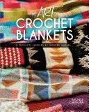 Umění háčkovaných přikrývek - 18 projektů inspirovaných moderními tvůrci - Art of Crochet Blankets - 18 Projects Inspired by Modern Makers