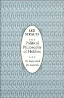 Hobbesova politická filosofie: Hobbes: její základy a geneze - The Political Philosophy of Hobbes: Its Basis and Its Genesis