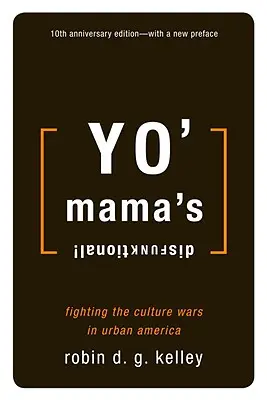 Yo' Mama's Disfunktional!: Boj proti kulturním válkám v městské Americe - Yo' Mama's Disfunktional!: Fighting the Culture Wars in Urban America