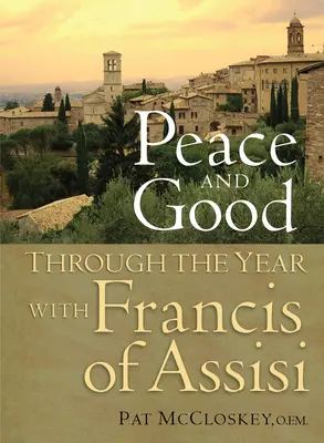 Mír a dobro: Františkem z Assisi - Peace and Good: Through the Year with Francis of Assisi