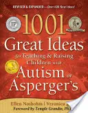1001 skvělých nápadů pro výuku a výchovu dětí s poruchami autistického spektra - 1001 Great Ideas for Teaching and Raising Children with Autism Spectrum Disorders