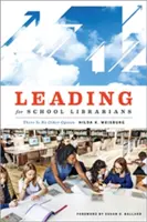 Vedení pro školní knihovníky: Knihovna pro knihovníky: Není jiná možnost - Leading for School Librarians: There Is No Other Option