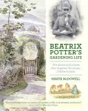 Zahradnický život Beatrix Potterové: Rostliny a místa, která inspirovala klasickou autorku pohádek pro děti. - Beatrix Potter's Gardening Life: The Plants and Places That Inspired the Classic Children's Tales