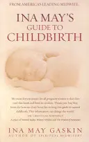 Ina May's Guide to Childbirth (Gaskin Ina May (Author))
