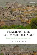 Rámování raného středověku: Evropa a Středomoří, 400-800 - Framing the Early Middle Ages: Europe and the Mediterranean, 400-800