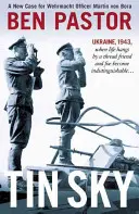 Plechové nebe: Nový případ důstojníka wehrmachtu Martina von Bora - Tin Sky: A New Case for Wehrmacht Officer Martin Von Bora