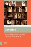 Genocida: Genocida: nové pohledy na její příčiny, průběh a důsledky - Genocide: New Perspectives on Its Causes, Courses and Consequences