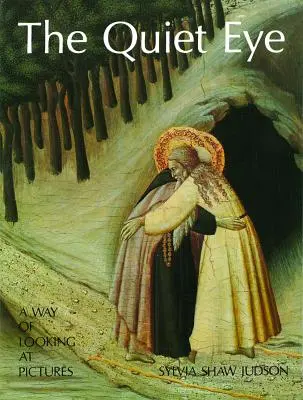 Tiché oko: Tichá kniha: Způsob, jak se dívat na obrazy - The Quiet Eye: A Way of Looking at Pictures