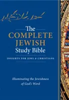 Úplná židovská studijní bible (tvrdá vazba): Osvětlení židovskosti Božího slova (studijní kniha). - The Complete Jewish Study Bible (Hardcover): Illuminating the Jewishness of God's Word