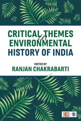 Kritická témata environmentálních dějin Indie - Critical Themes in Environmental History of India