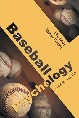 Psychologie baseballu: Faktor šedé hmoty - Baseball Psychology: The Gray Matter Factor