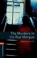 Oxford Bookworms Library: The Murders in the Rue Morgue: Level 2: 700-Word Vocabulary (slovní zásoba) - Oxford Bookworms Library: The Murders in the Rue Morgue: Level 2: 700-Word Vocabulary