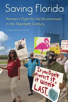 Zachraňujeme Floridu: Boj žen za životní prostředí ve dvacátém století - Saving Florida: Women's Fight for the Environment in the Twentieth Century