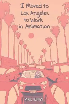 Přestěhovala jsem se do Los Angeles, abych pracovala v animaci - I Moved to Los Angeles to Work in Animation
