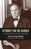 Advokát pro zatracené: Clarence Darrow v soudní síni - Attorney for the Damned: Clarence Darrow in the Courtroom