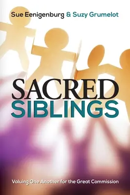 Posvátní sourozenci: Sborník: Vážit si jeden druhého pro velké poslání - Sacred Siblings: Valuing One Another for the Great Commission