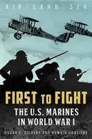 První do boje: Americká námořní pěchota v první světové válce - First to Fight: The U.S. Marines in World War I