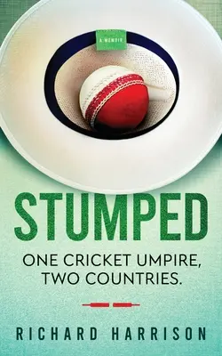 Stumped: Jeden kriketový rozhodčí, dvě země. Vzpomínky. - Stumped: One Cricket Umpire, Two Countries. A Memoir.