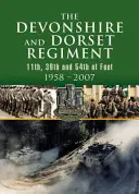 Devonshire and Dorset Regiment: 11., 39. a 54. pěší pluk 1958-2007 - Devonshire and Dorset Regiment: 11th, 39th and 54th of Foot 1958-2007