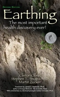 Uzemnění: Nejdůležitější zdravotní objev všech dob! (Druhé vydání) - Earthing: The Most Important Health Discovery Ever! (Second Edition)