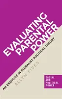Hodnocení rodičovské moci: Cvičení z pluralitní politické teorie - Evaluating parental power: An exercise in pluralist political theory