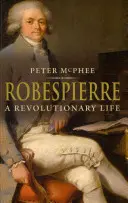 Robespierre: Revoluční život - Robespierre: A Revolutionary Life