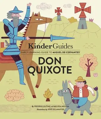 Don Quijote Miguela de Cervantese: Quijote: Ilustrovaný průvodce pro děti a mládež (Kinderguides) - Miguel de Cervantes' Don Quixote: A Kinderguides Illustrated Learning Guide