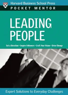 Vedení lidí: Odborná řešení každodenních výzev - Leading People: Expert Solutions to Everyday Challenges