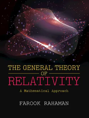 Obecná teorie relativity - matematický přístup (Rahaman Farook (Jadavpur University Kalkata)) - General Theory of Relativity - A Mathematical Approach (Rahaman Farook (Jadavpur University Kolkata))