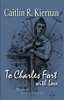 Charlesi Fortovi s láskou - To Charles Fort, With Love