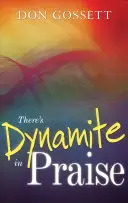 V chvále je dynamit - There's Dynamite in Praise