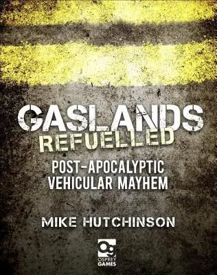 Znovu natankovaná: Postapokalyptický chaos ve vozidlech: Plynovody: Plynová nádrž: Postapokalyptický chaos ve vozidlech - Gaslands: Refuelled: Post-Apocalyptic Vehicular Mayhem