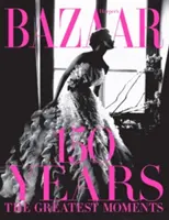 Harper's Bazaar: 150 let: Největší okamžiky - Harper's Bazaar: 150 Years: The Greatest Moments