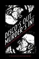 Disco je out... Murder's in!: a nejsmrtonosnější punkrockový gang v L.A., vražda: Pravdivý příběh Franka Shanka a nejsmrtonosnějšího punkrockového gangu v L.A. - Disco's Out...Murder's In!: The True Story of Frank the Shank and L.A.'s Deadliest Punk Rock Gang