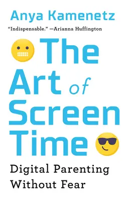 Umění trávit čas u obrazovky: Digitální rodičovství beze strachu - The Art of Screen Time: Digital Parenting Without Fear