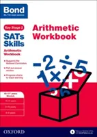 Bond SATs Skills: Cvičebnice aritmetiky - 10-11+ let Stretch - Bond SATs Skills: Arithmetic Workbook - 10-11+ years Stretch