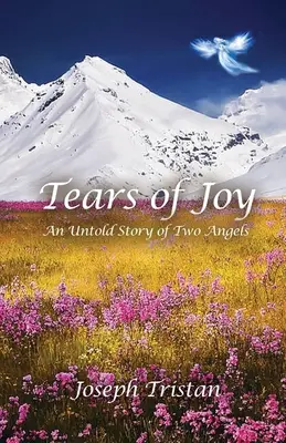 Slzy radosti: Tristana: Nevyprávěný příběh dvou andělů - Tears of Joy: An Untold Story of Two Angels