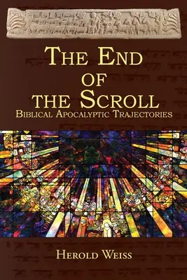 Konec svitku: Biblické apokalyptické trajektorie - The End of the Scroll: Biblical Apocalyptic Trajectories