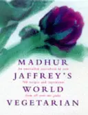 Světový vegetarián Madhura Jaffreyho - Madhur Jaffrey's World Vegetarian