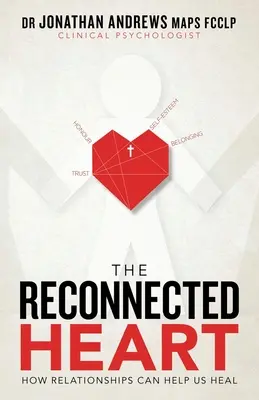 Znovu připojené srdce: Jak nám vztahy mohou pomoci uzdravit se - The Reconnected Heart: How Relationships Can Help Us Heal