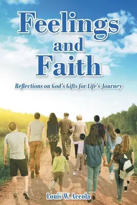 Pocity a víra: Úvahy o Božích darech pro životní cestu - Feelings and Faith: Reflections on God's Gifts for Life's Journey