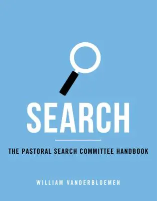 Vyhledávání: Vanderbach, Vanderbach, Vanderbach, Vanderbach, Vanderbach, Vanderbach, Vanderbach, Vanderbach, Vanderbach, v: Příručka pastoračního vyhledávacího výboru (The Pastoral Search Committee Handbook) - Search: The Pastoral Search Committee Handbook