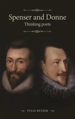 Spenser a Donne: Básníci, kteří přemýšlejí - Spenser and Donne: Thinking Poets
