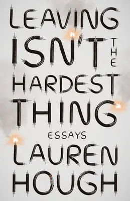 Odejít není nejtěžší: Eseje - Leaving Isn't the Hardest Thing: Essays