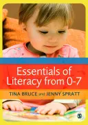 Essentials of Literacy from 0-7: A Whole-Child Approach to Communication, Language and Literacy (Základy gramotnosti od 0 do 7 let: přístup ke komunikaci, jazyku a gramotnosti celého dítěte) - Essentials of Literacy from 0-7: A Whole-Child Approach to Communication, Language and Literacy