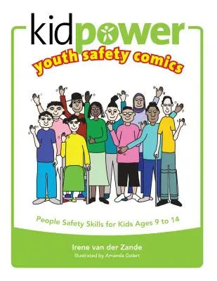 Kidpower Youth Safety Comics: Dovednosti pro bezpečnost lidí pro děti ve věku 9-14 let - Kidpower Youth Safety Comics: People Safety Skills for Kids Ages 9-14
