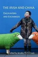 Irové a Čína: Setkání a výměny - The Irish and China: Encounters and Exchanges