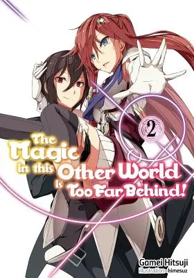 Kouzlo v tomto jiném světě je příliš daleko za námi! 2. díl - The Magic in This Other World Is Too Far Behind! Volume 2